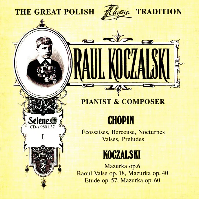 The Great Polish Chopin Tradition: Raul Koczalski vol. 1