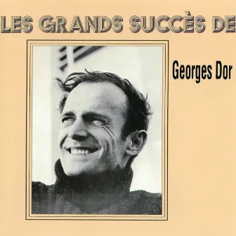 Les grands succès de Georges Dor by Georges Dor