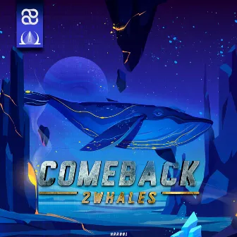 Comeback by 2Whales