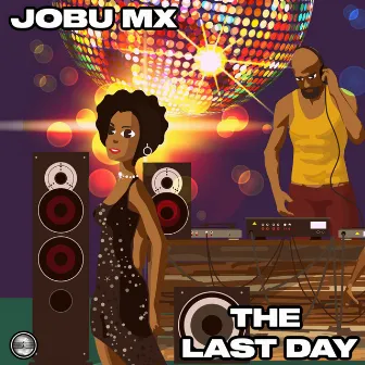 The Last Day by JOBU MX