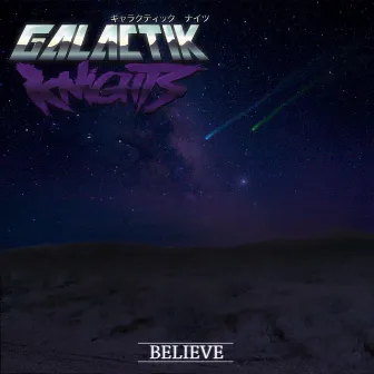 Believe by Galactik Knights