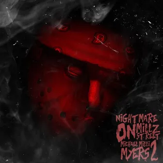 Nightmare on Millz St 2: Michael Milli Myers by Milli Montana