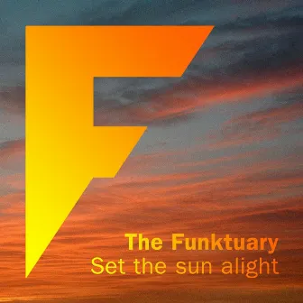 Set the Sun Alight (Club Edit) by The Funktuary