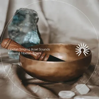 Relaxing Tibetan Bowls by Tibetan Singing Bowl Sounds