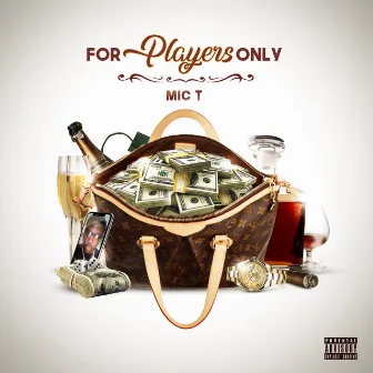 For Players Only by MIC T