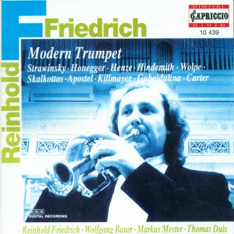 Trumpet Recital: Friedrich, Reinhold - Stravinsky, I. / Honegger, A. / Henze, H.W. / Hindemith, P. / Wolpe, S. / Skalkottas, N. by Reinhold Friedrich