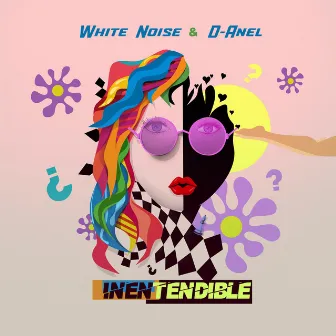 Inentendible by White Noise & D-Anel