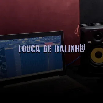 Louca de Balinh@ by Mc Mr do ABC