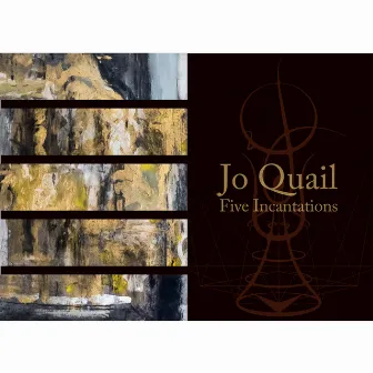 Five Incantations by Jo Quail