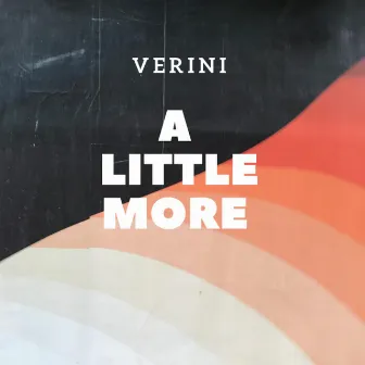 A Little More by Verini