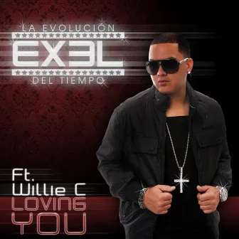 Loving You (feat. Willie C) by Exel