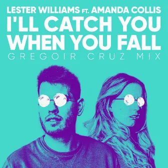 I'll Catch You When You Fall (Gregoir Cruz Mix) by Gregoir Cruz