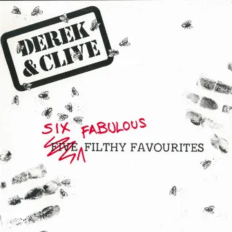 Six Fabulous Filthy Favourites by Derek & Clive