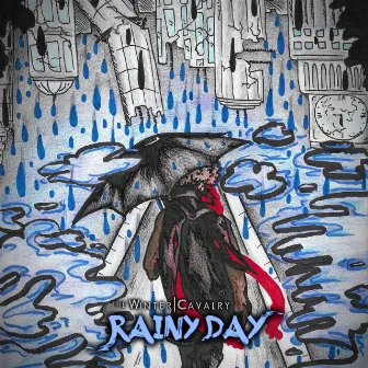 Rainy Day by The Winter Cavalry