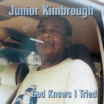 God Knows I Tried by Junior Kimbrough