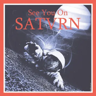 See You On Satvrn by INFINITE.WAV