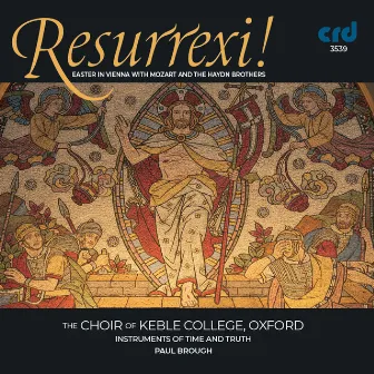 Resurrexi!: Easter in Vienna with Mozart & the Haydn Brothers by Choir of Keble College, Oxford