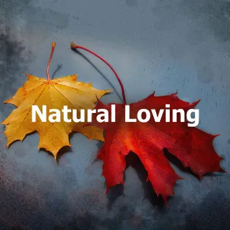 Natural Loving by Nature Love