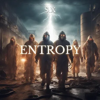 ENTROPY by S.X