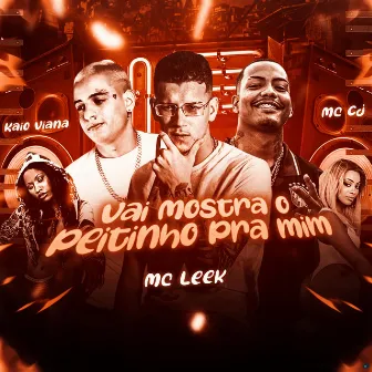 Vai Mostra o Peitinho pra Mim by MC Leek