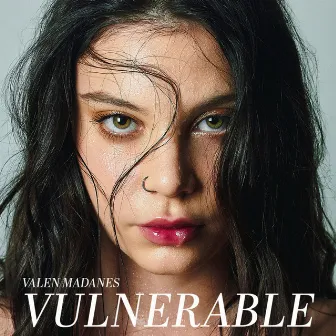 Vulnerable by Valen Madanes