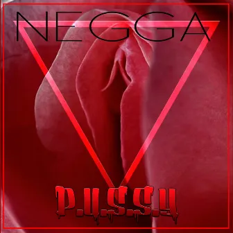 Pussy by Negga