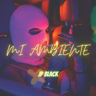 Mi Ambiente by Jp Black