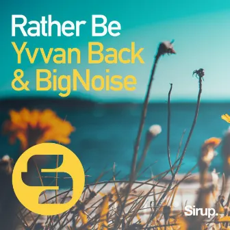 Rather Be by BigNoise