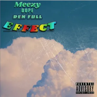 Meezydope Den Full Effect by Meezydope