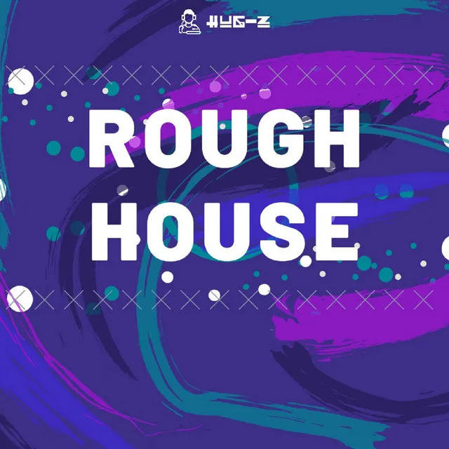 Rough House