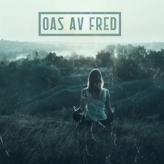 Oas av fred: Avkopplande musik för god vila och sömn by Djup Avslappningsövningar Akademi