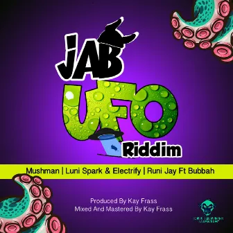 Jab UFO Riddim by Luni Spark & Electrify