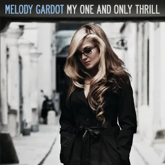 My One And Only Thrill by Melody Gardot