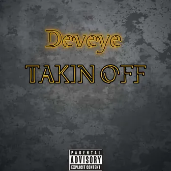 Takin Off by Deveye