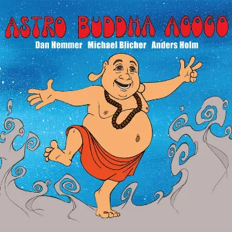 Astro Buddha Agogo by Michael Blicher