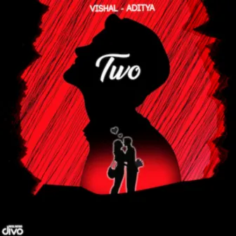 Two by Vishal - Aditya