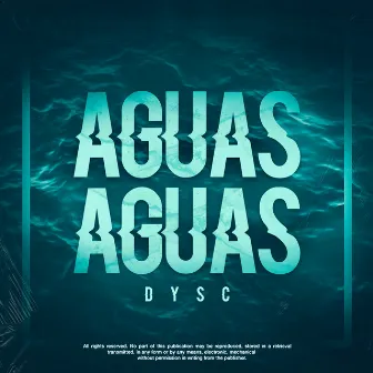 Aguas by DYSC