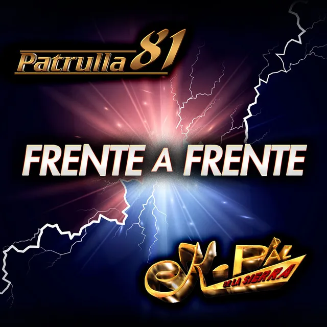 Frente A Frente Patrulla 81 - K-Paz De La Sierra