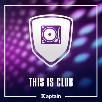 This Is Club by Kaptain