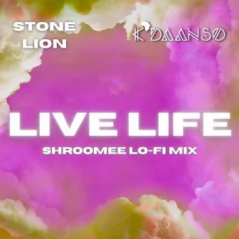 Live Life (Shroomee Lo-Fi Mix) by K'Daanso