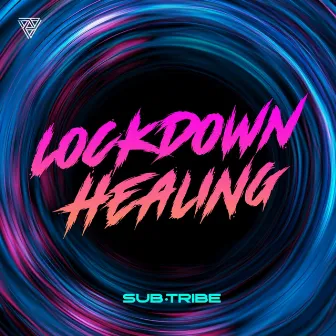 Lockdown Healing by SUB-TRIBE