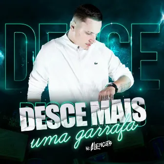 Desce Mais uma Garrafa by Mc Alencar