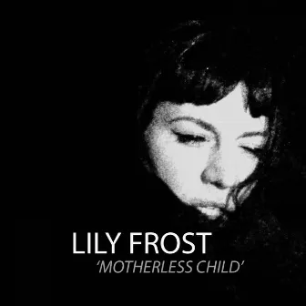 Motherless Child by Lily Frost