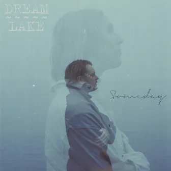 Someday by Dream Lake