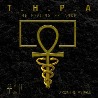 T.H.P.A.(the Healing Pr Ankh) by D'rok the Menace