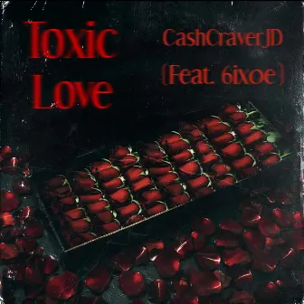 Toxic Love by CashCraverJD