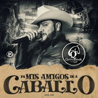 Pa Mis Amigos de A Caballo, Vol. 3 by Gutty Quezada y Su 2zero6