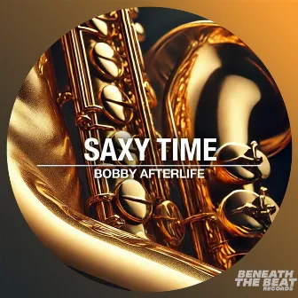 Saxy Time (Original Mix) by Bobby Afterlife