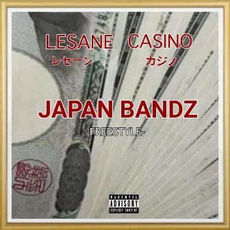 Japan Bandz (Freestyle) by Lesane Casino