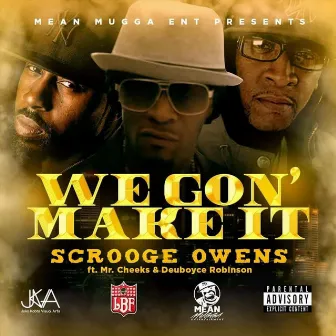 We Gonna Make It by Scrooge Owens